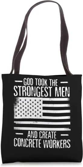 God Took The Strongest Men Concrete Worker Crew Tote Bag