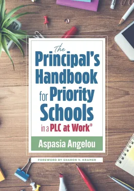 The Principals Handbook for Priority Schools in a PLC at Work (Strategies for Building Strong and Effective School Leadership) Priority Schools in a PLC at Work ed. Edition
